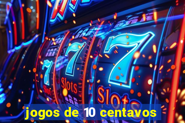 jogos de 10 centavos